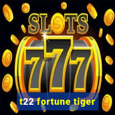 t22 fortune tiger